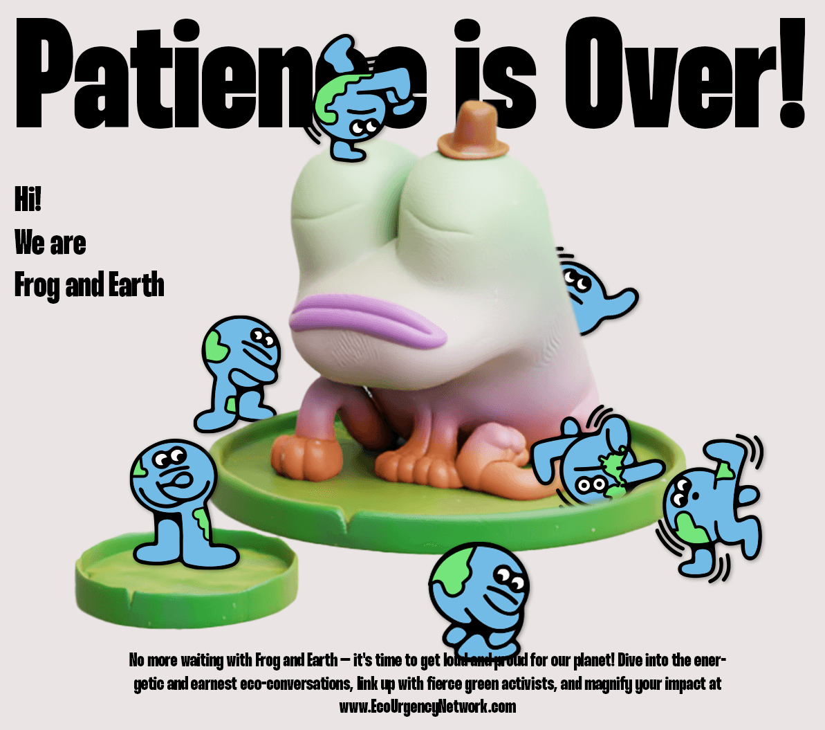 Frog & Earth — parience is over earth